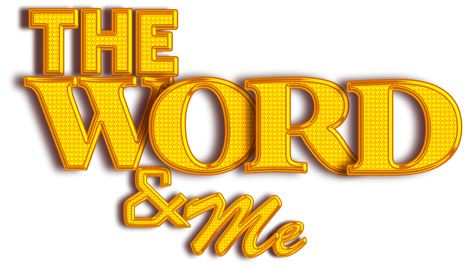 THE WORD AND ME